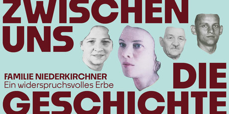 Zwischen uns die Geschichte – Familie Niederkirchner. Ein widersprüchliches Erbe 