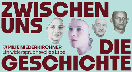 Zwischen uns die Geschichte – Familie Niederkirchner. Ein widersprüchliches Erbe 